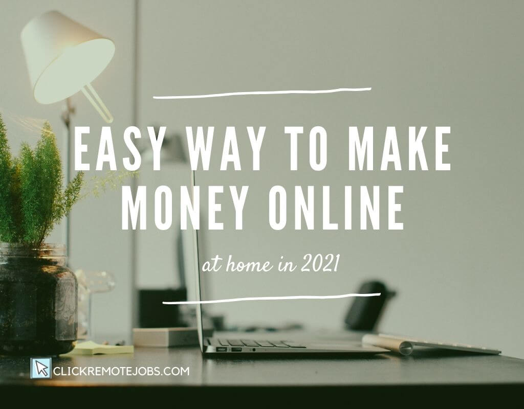 Easy Way to Make Money Online From Home in 2021